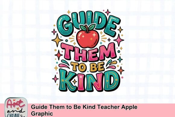 Guide Them to Be Kind Teacher Apple Graphic: A Design Asset for Positive Impact