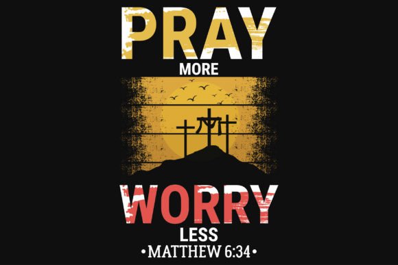 Pray More Worry Less: A Faith-Driven Design Asset