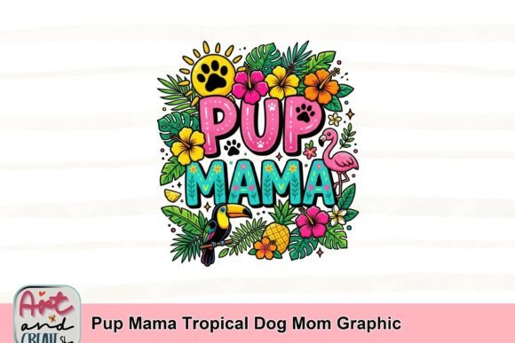 Pup Mama Tropical Dog Mom Graphic: A Burst of Sunshine for Your Brand